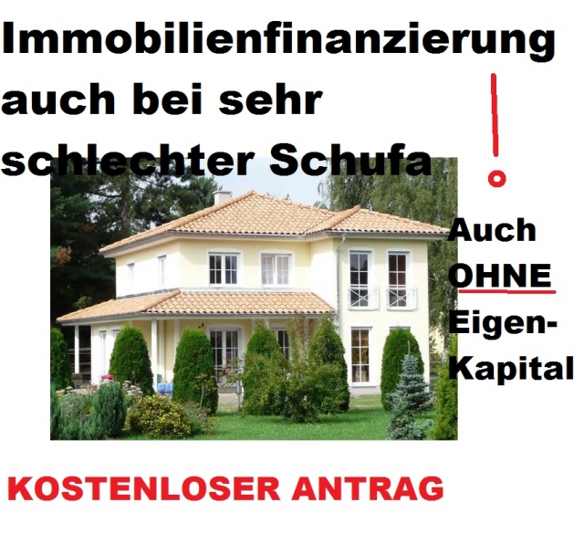 Immobilienfinanzierung auch bei sehr schlechter Schufa ...